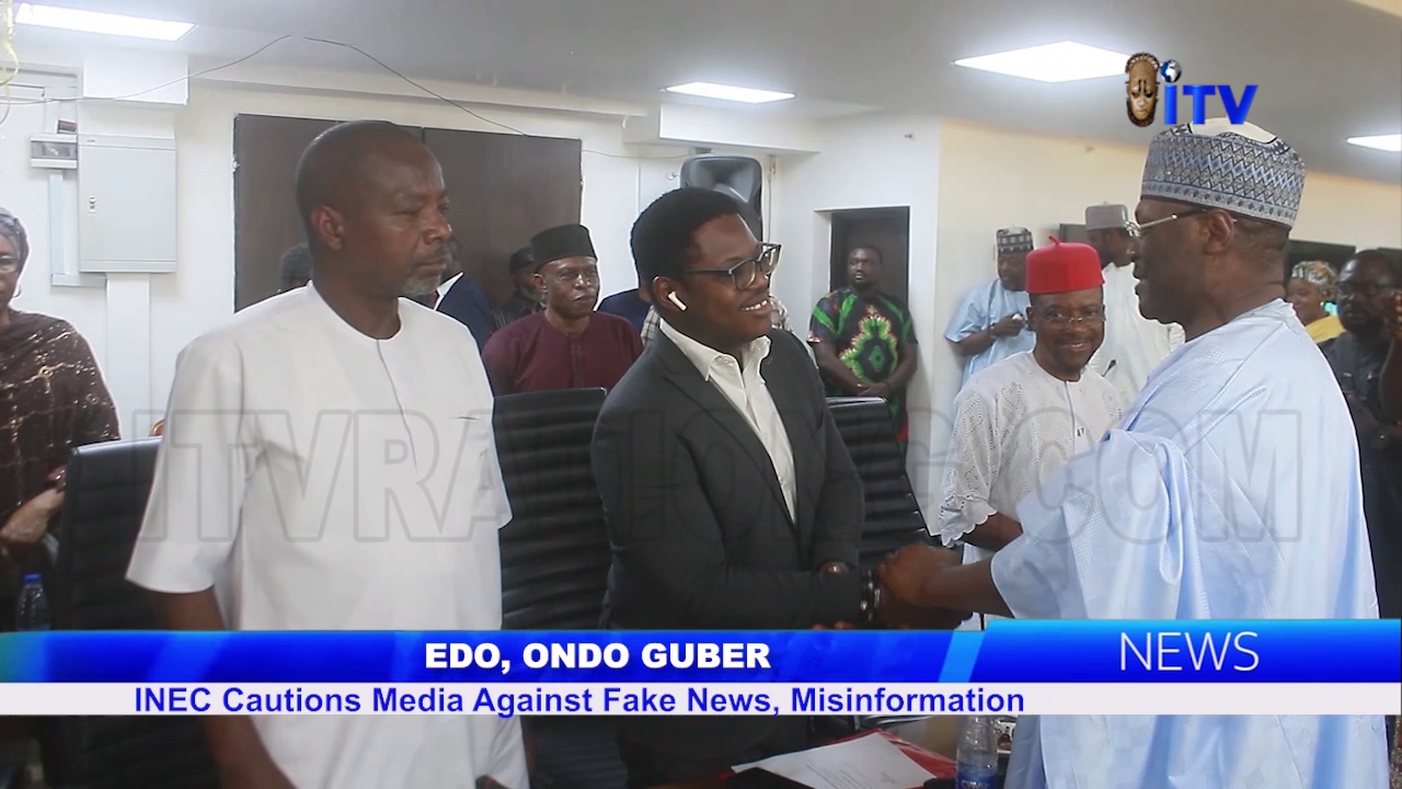 Edo, Ondo Guber: INEC Cautions Media Against Fake News, Misinformation