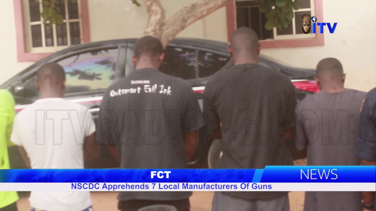 FCT: NSCDC Apprehends 7 Local Manufacturers Of Guns