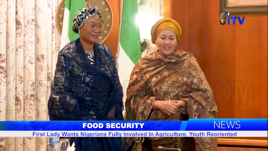 Food Security: First Lady Wants Nigerians Fully Involved In Agriculture, Youths Reoriented