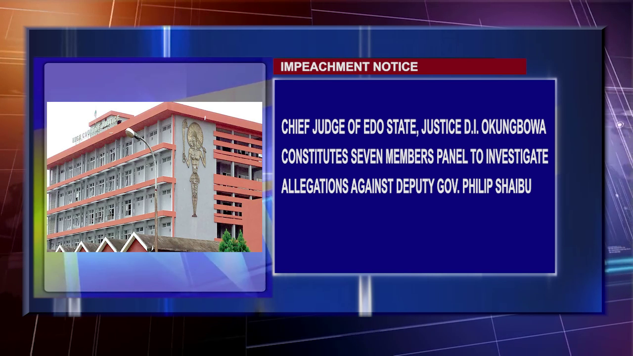 Chief Judge Of Edo State, Justice D.I. Okungbowa Constitutes Seven Members Panel To Investigate Allegations Against Deputy Gov. Philip Shaibu