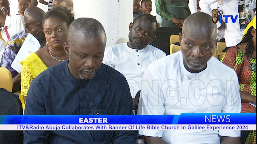 Easter: ITV&Radio Abuja Collaborates With Banner Of Life Bible Church In Galilee Experience 2024