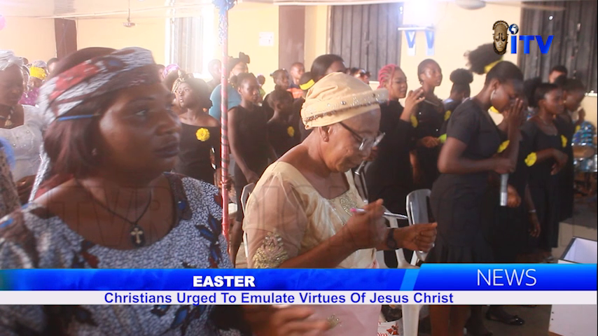 Easter: Christians Urged To Emulate Virtues Of Jesus Christ