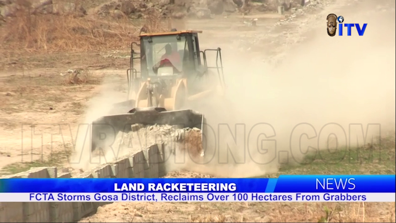 Land Racketeering: FCTA Storms Gosa District, Reclaims Over 100 Hectares From Grabbers