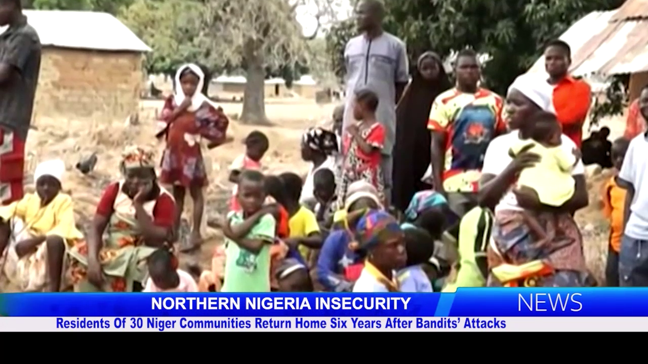 Residents Of 30 Niger Communities Return Home Six Years After Bandits’ Attacks
