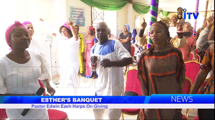 Esther’s Banquet: Pastor Edwin Ezeh Harps On Giving