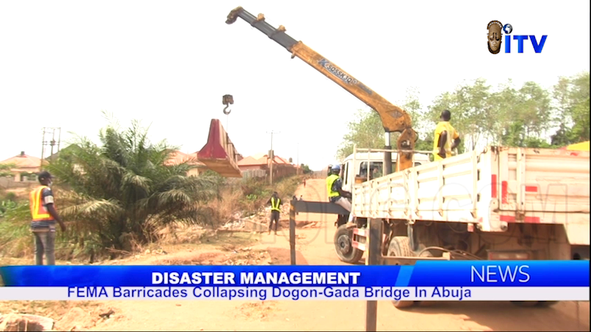 Disaster Management: FEMA Barricades Collapsing Dogon-Gada Bridge In Abuja