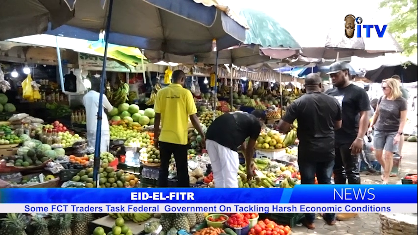 Eid-El-Fitri: Some FCT Traders Task Federal Government On Tackling Harsh Economic Conditions