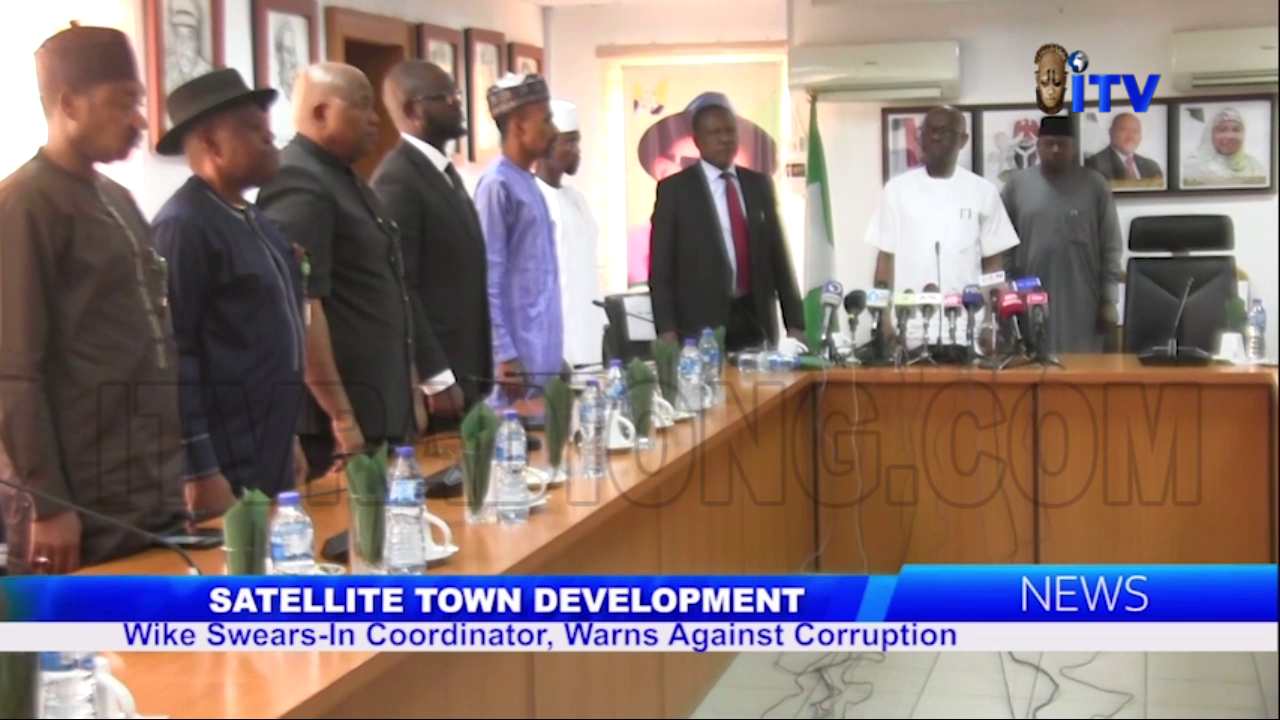 Satellite Town Development: Wike Swears-In Coordinator, Warns Against Corruption