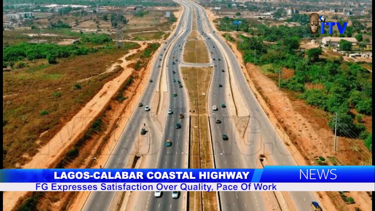 Lagos-Calabar Coastal Highway: FG Expresses Satisfaction Over Quality, Pace Of Work