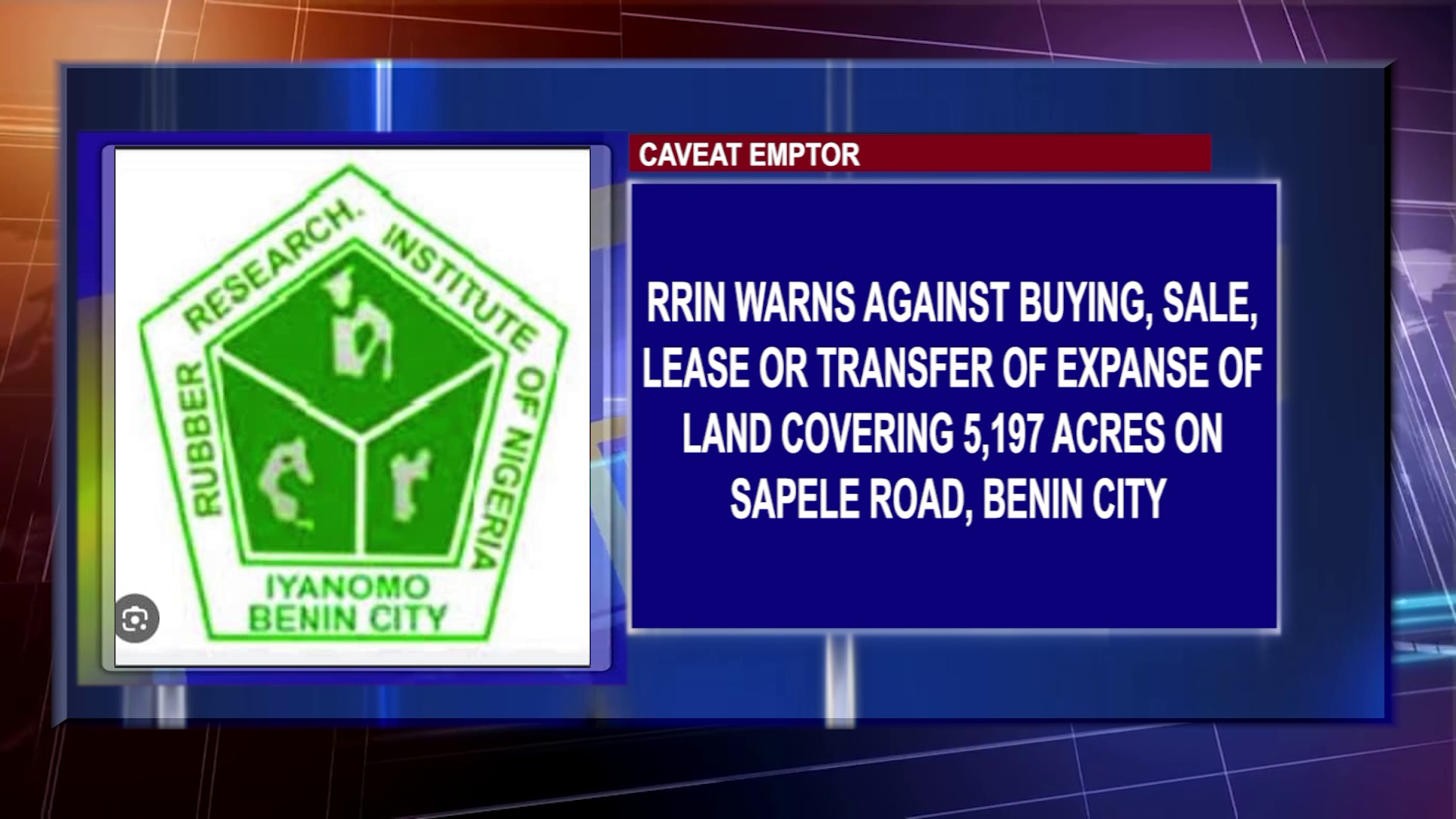 RRIN Warns Against Buying, Sale, Lease Or Transfer Of Expanse Of Land Covering 5,197 Acres On Sapele Road, Benin City