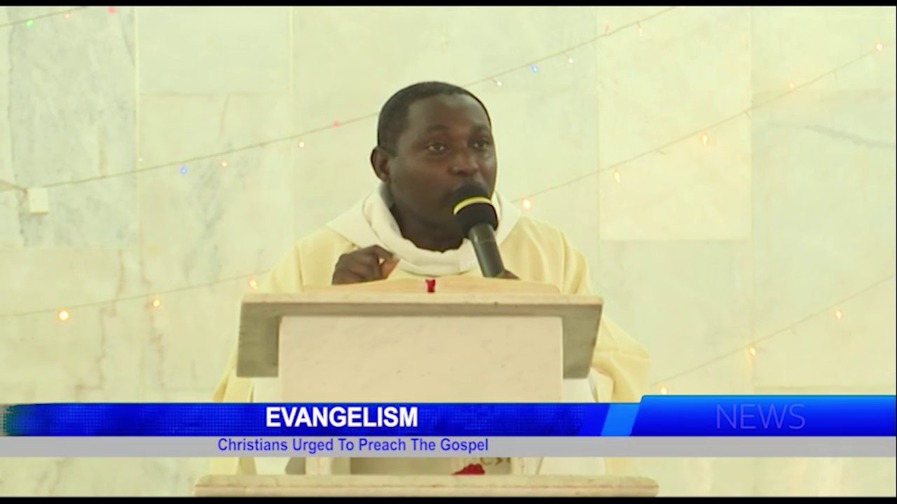 Evangelism: Christians Urged To Preach The Gospel