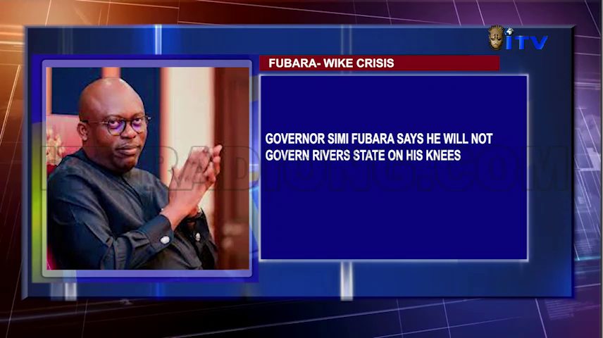 Governor Simi Fubara Says He Will Not Govern Rivers State On His Knees