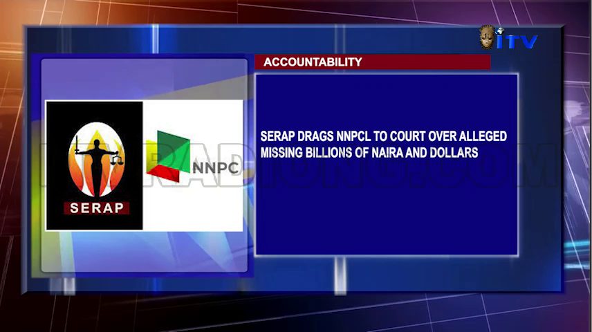 SERAP Drags NNPCL To Court Over Alleged Missing Billions Of Naira And Dollars