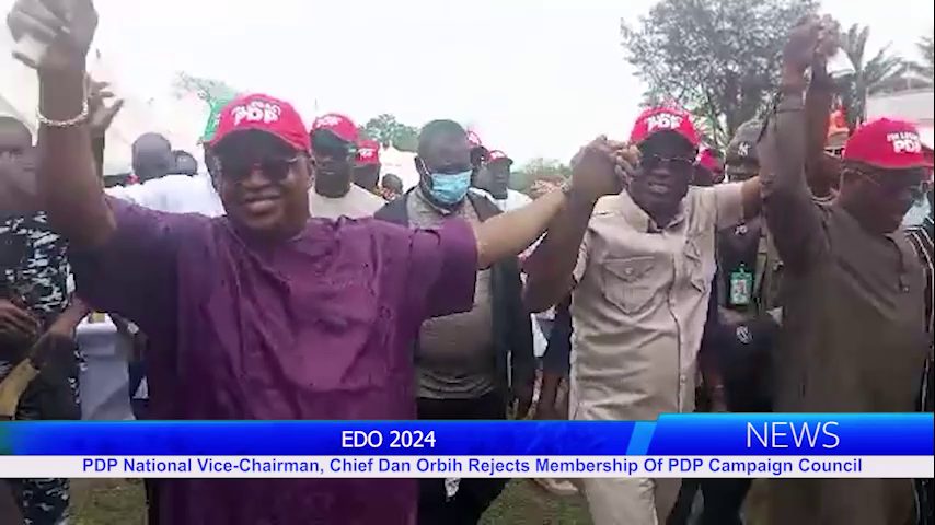 PDP National Vice-Chairman, Chief Dan Orbih Rejects Membership Of PDP Campaign Council