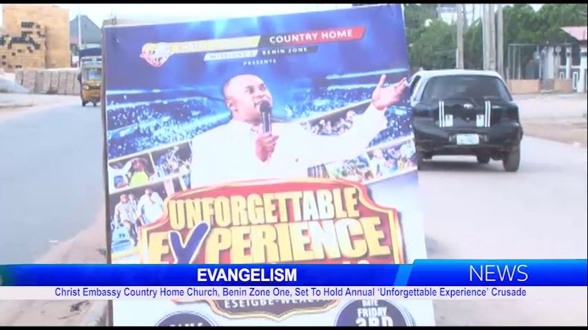 Christ Embassy Country Home Church, Benin Zone One, Set To Hold Annual ‘Unforgettable Experience’ Crusade