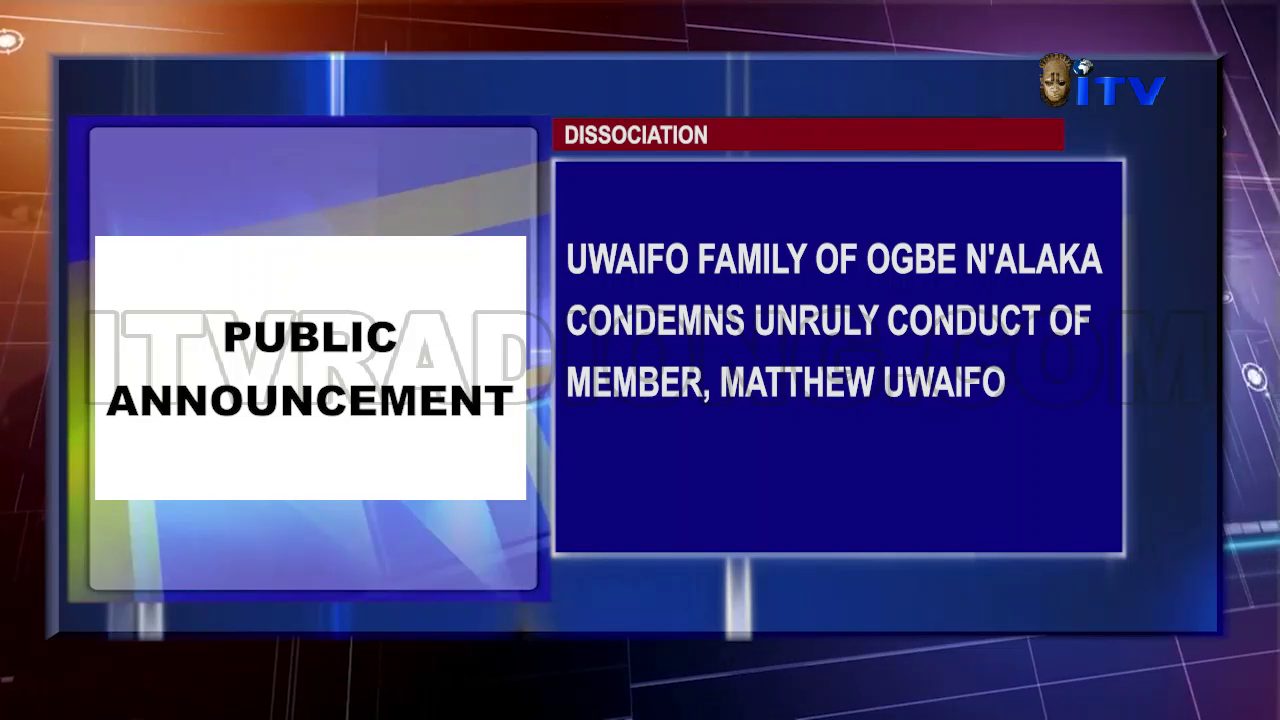 Dissociation: Uwaifo Family Of Ogbe N’Alaka Condemns Unruly Conduct Of Member, Matthew Uwaifo