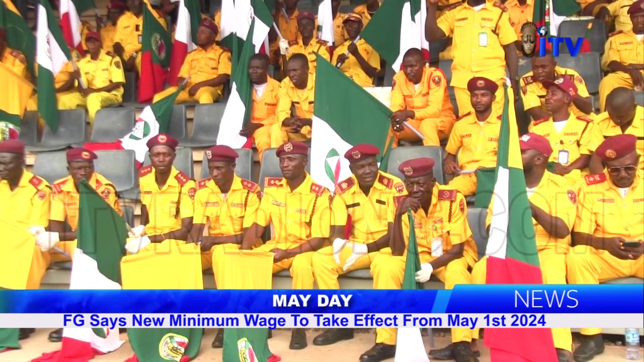 May Day: FG Says New Minimum Wage To Take Effect From May 1st 2024