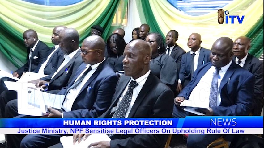 Human Rights Protection: Justice Ministry, NPF Sensitise Legal Officers On Upholding Rule Of Law