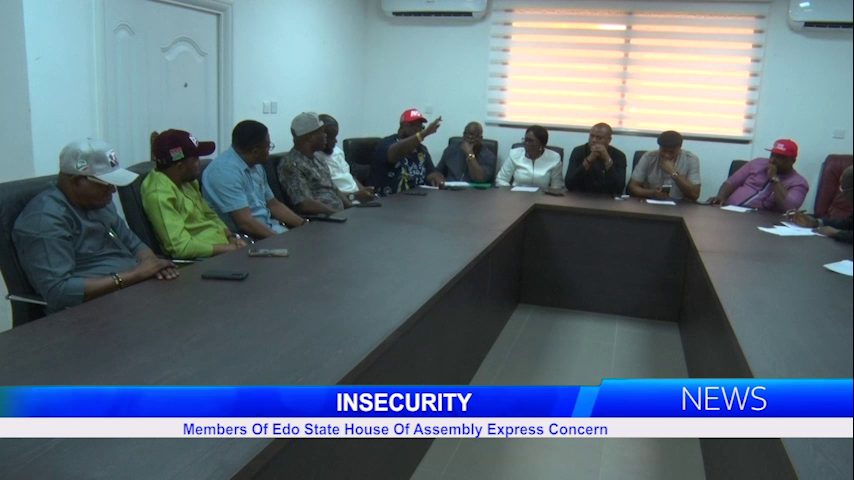 Insecurity: Members Of Edo State House Of Assembly Express Concern