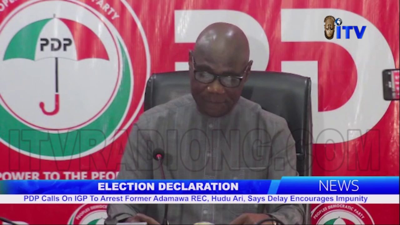 PDP Calls On IGP To Arrest Fmr. Adamawa Rec, Hudu Ari, Says Delay Encourages Impunity