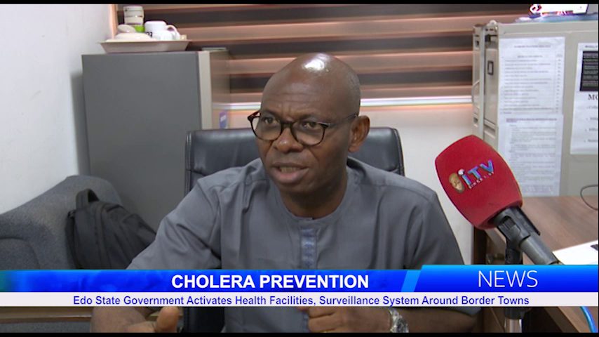 Cholera Prevention: Edo State Government Activates Health Facilities, Surveillance System Around Border Towns