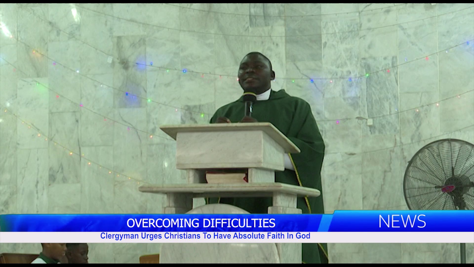 Overcoming Difficulties: Clergyman Urges Christians To Have Absolute Faith In God