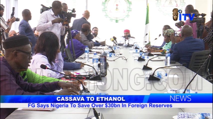 Cassava To Ethanol: FG Says Nigeria To Save Over $30bn In Foreign Reserves