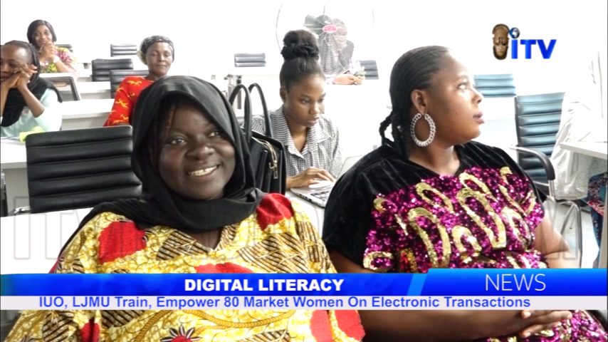 Digital Literacy: IUO, LJMU Train, Empower 80 Market Women On Electronic Transaction