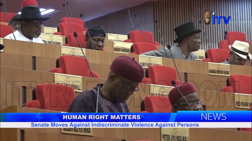 Human Rights Matters: Senate Moves Against Indiscriminate Violence Against Persons