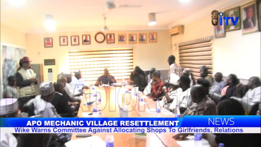 Apo Mechanic Village Resettlement: Wike Warns Against Allocating Shops To Girlfriend, Relations