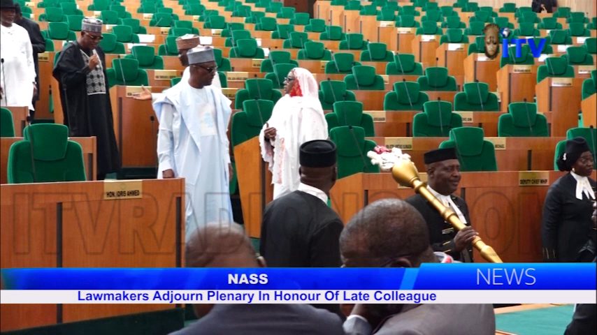 NASS: Lawmakers Adjourn Plenary In Honour Of Late Colleague