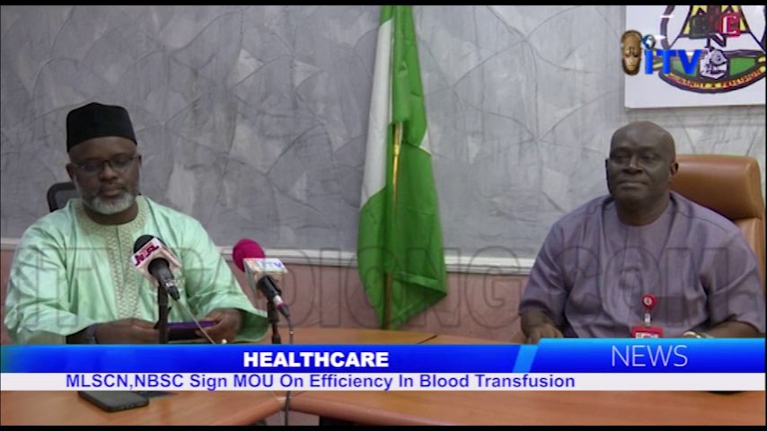 Healthcare: MLSCN, NBSC Sign MOU On Efficiency In Blood Transfusion