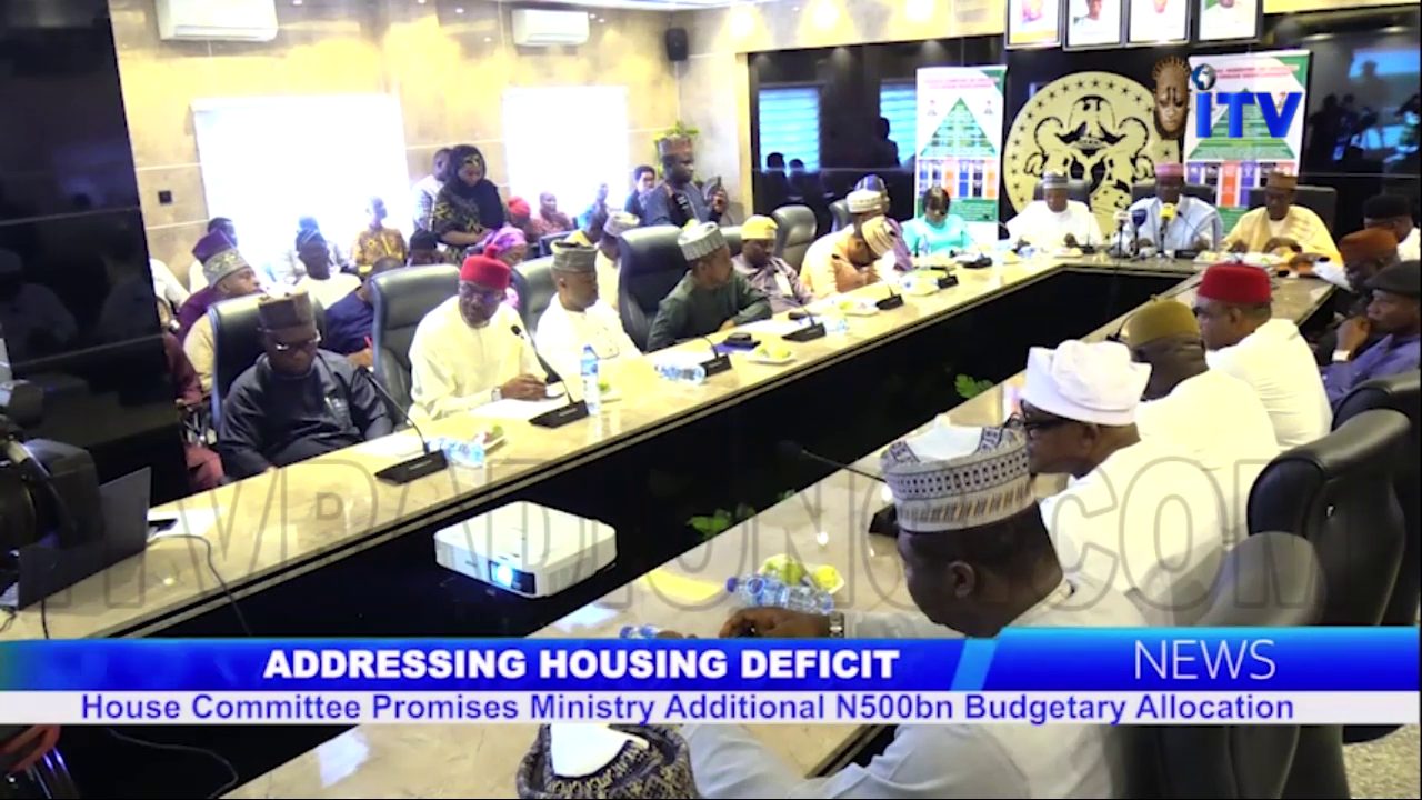 Addressing Housing Deficit: House Committee Promises Ministry Additional N500bn Budgetary Allocation
