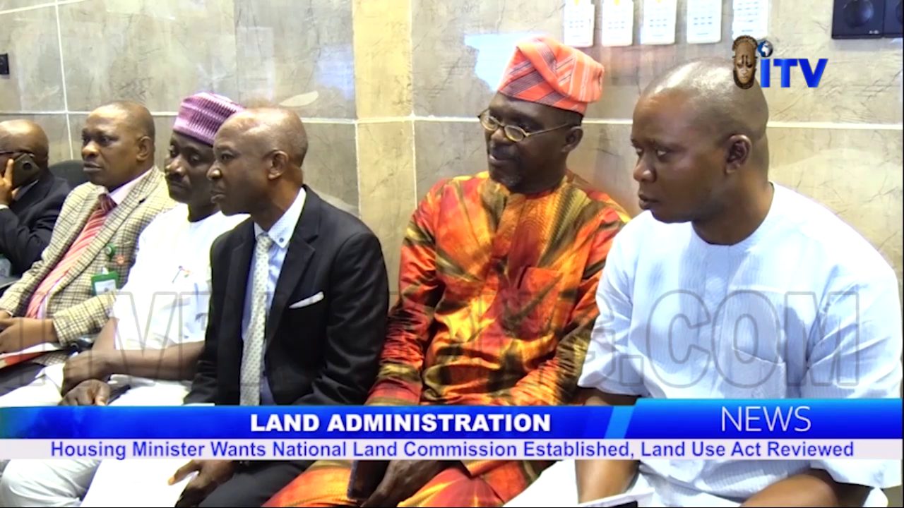 Housing Minister Wants National Land Commission Established, Land Use Act Reviewed