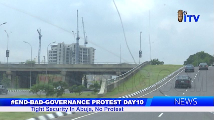 #Endbadgovernance Protest Day 10: Tight Security In Abuja, No Protest