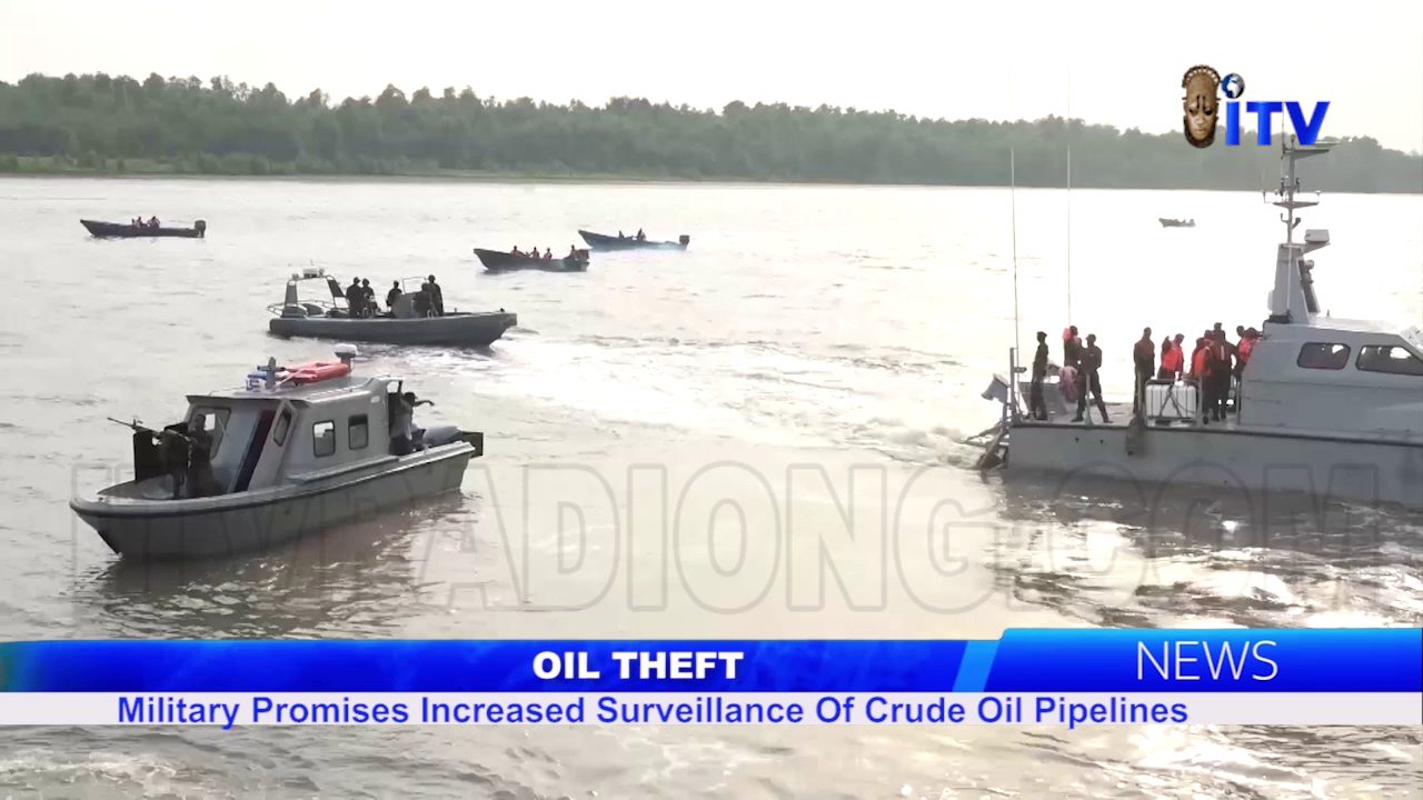 Oil Theft: Military Promises Increased Surveillance Of Crude Oil Pipelines
