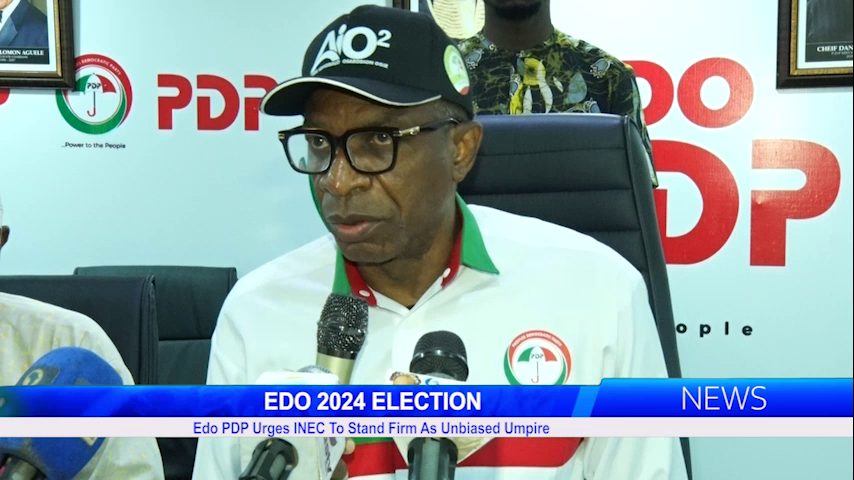 EDO 2024 ELECTION: Edo PDP Urges INEC To Stand Firm As Unbiased Umpire