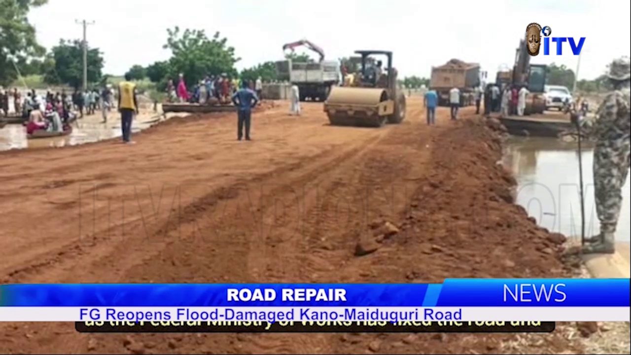 Road Repair: FG Reopens Flood-Damaged Kano-Maiduguri Road
