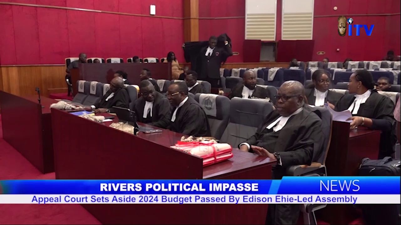 Rivers Political Impasse: Appeal Court Sets Aside 2024 Budget Passed By Edison Ehie-Led Assembly
