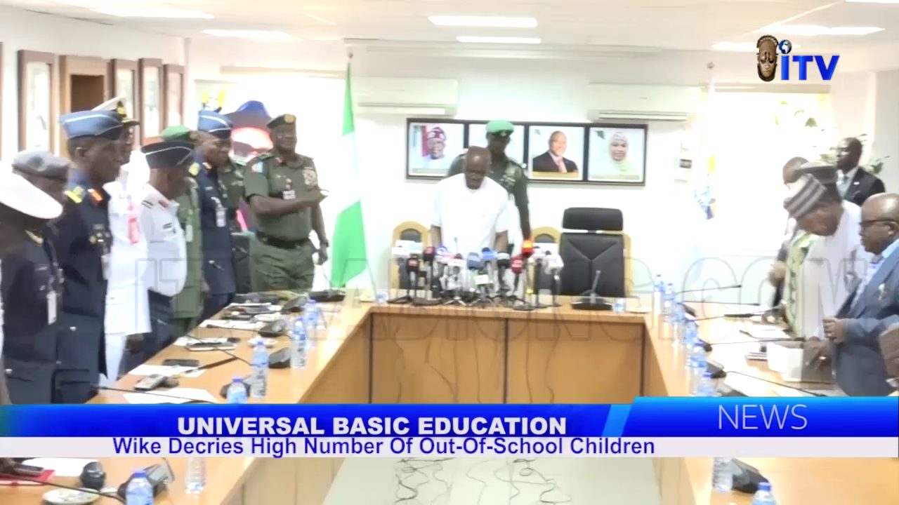 Universal Basic Education: Wike Decries High Number Of Out-Of-School Children