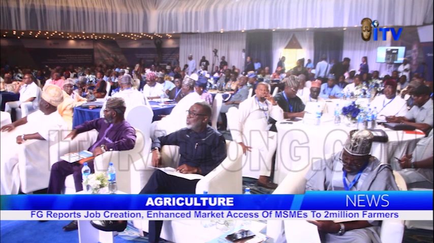 Agriculture: FG Reports Job Creation, Enhanced Market Access Of MSMEs To 2million Farmers