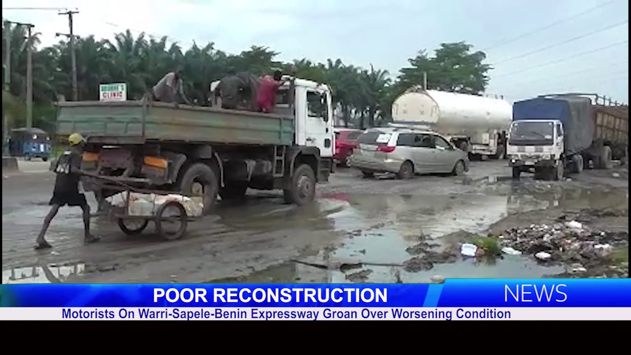 Poor Reconstruction: Motorists On Warri-Sapele-Benin Expressway Groan Over Worsening Condition