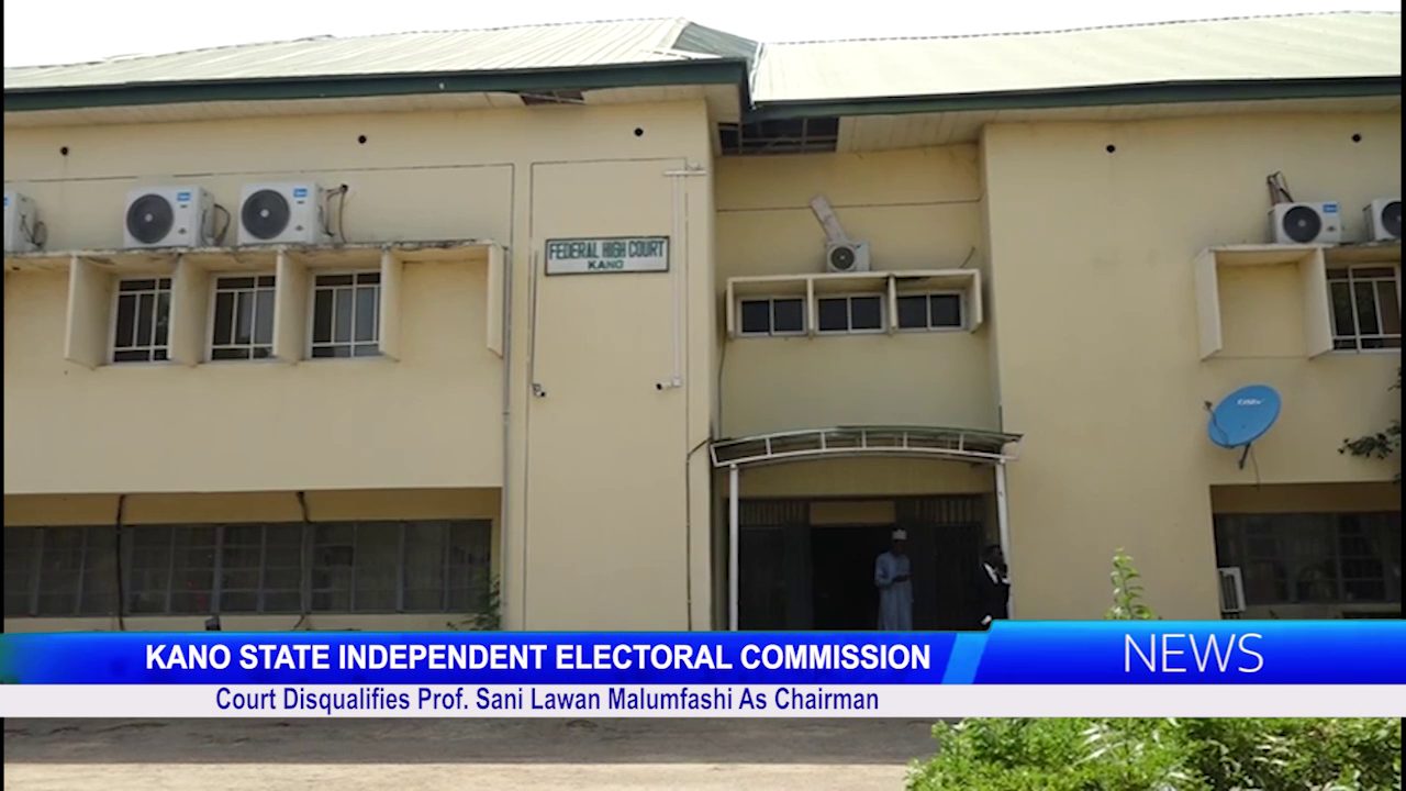 KANO STATE INDEPENDENT ELECTORAL COMMISSION: Court Disqualifies Prof. Sani Lawan Malumfashi As Chairman