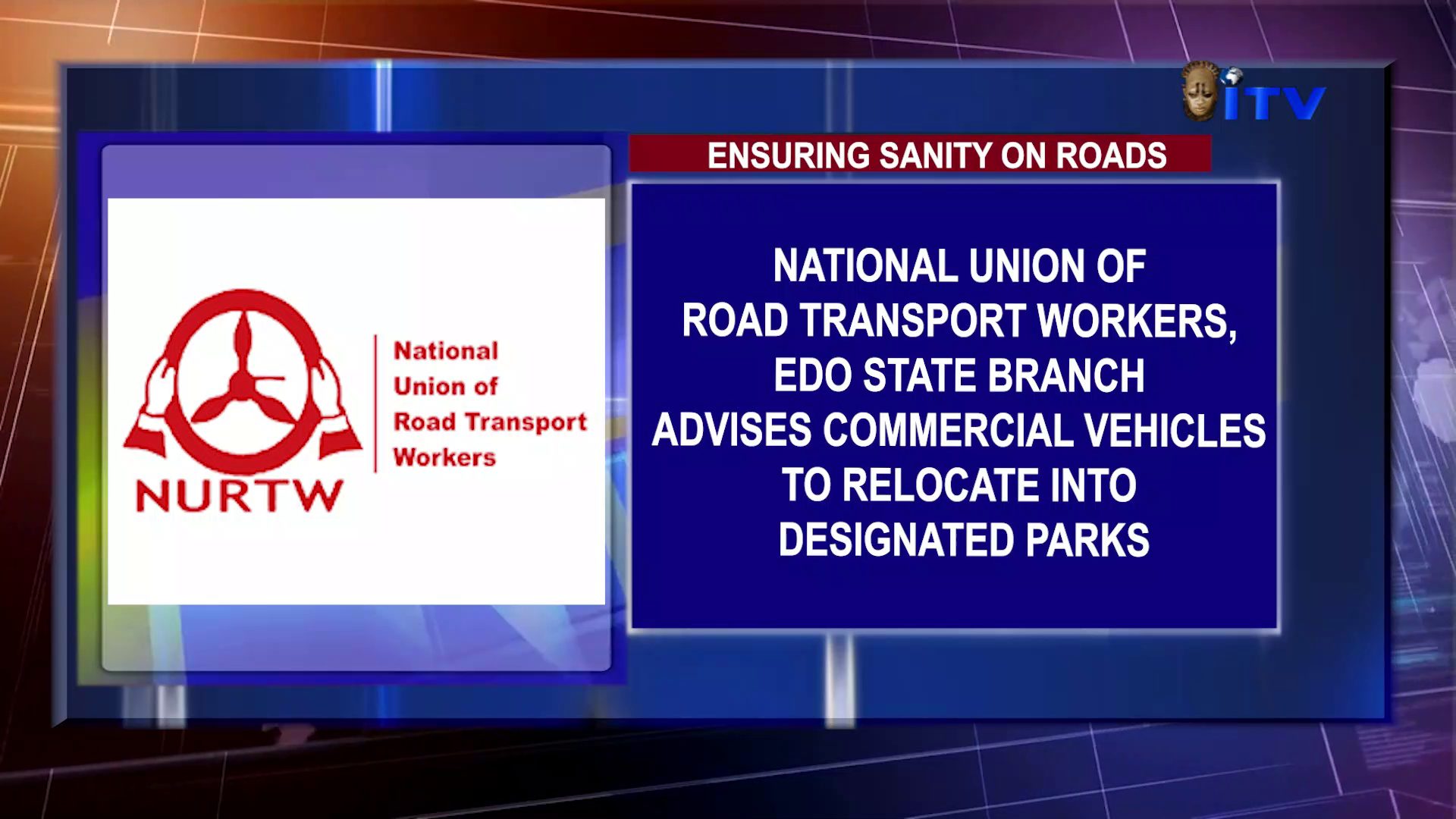ENSURING SANITY ON ROADS: National Union Of Road Transport Workers, Edo State Branch Advises Commercial Vehicles To Relocate Into Designated Parks