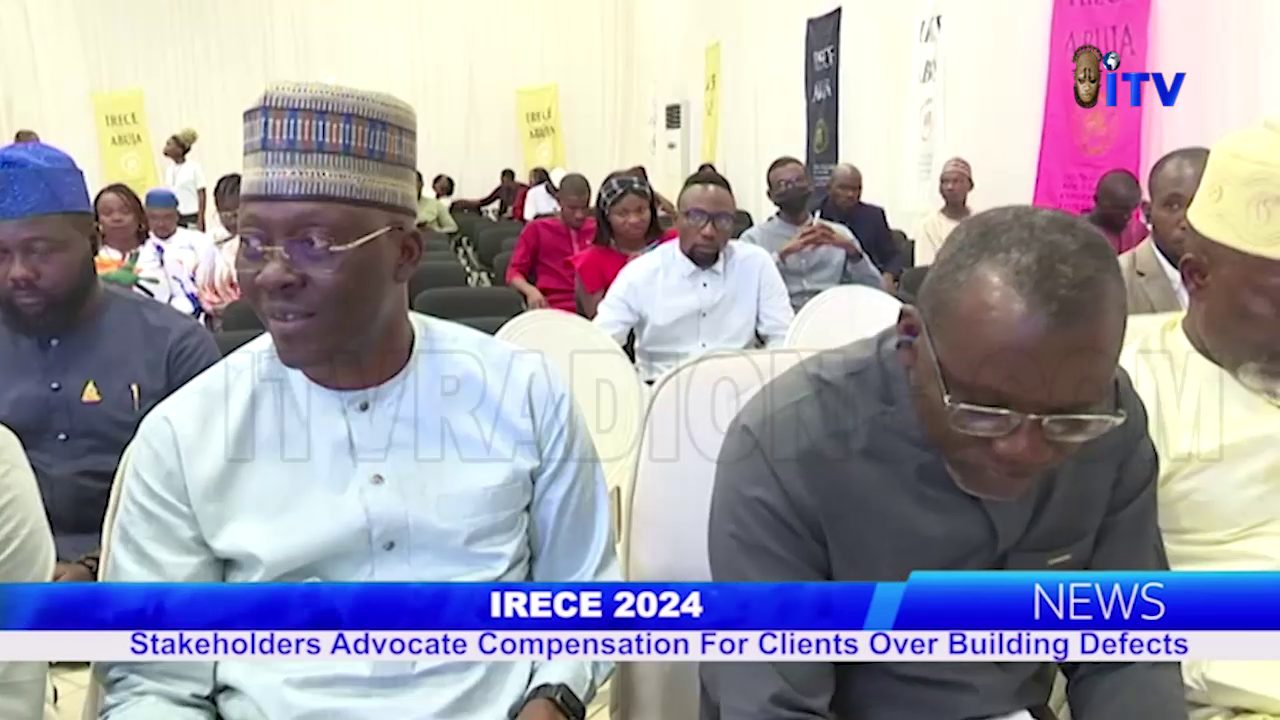 IRECE 2024: Stakeholders Advocate Compensation For Clients Over Building Defects