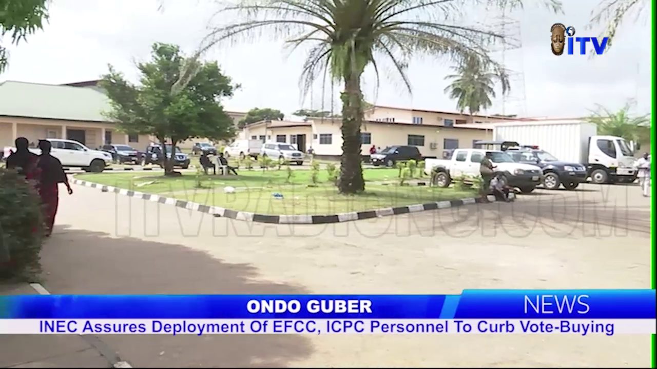 Ondo Guber: INEC Assures Deployment Of EFCC, ICPC Personnel To Curb Vote-Buying