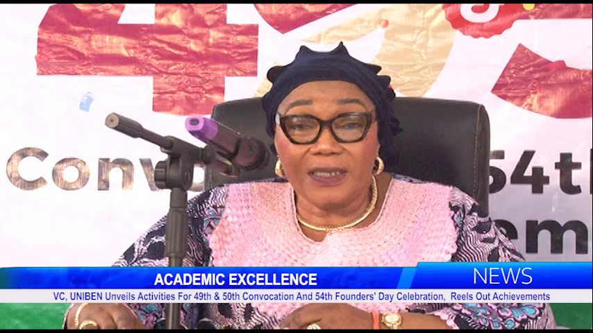 VC, UNIBEN Unveils Activities For 49th & 50th Convocation And 54th Founders’ Day Celebration, Reels Out Achievements