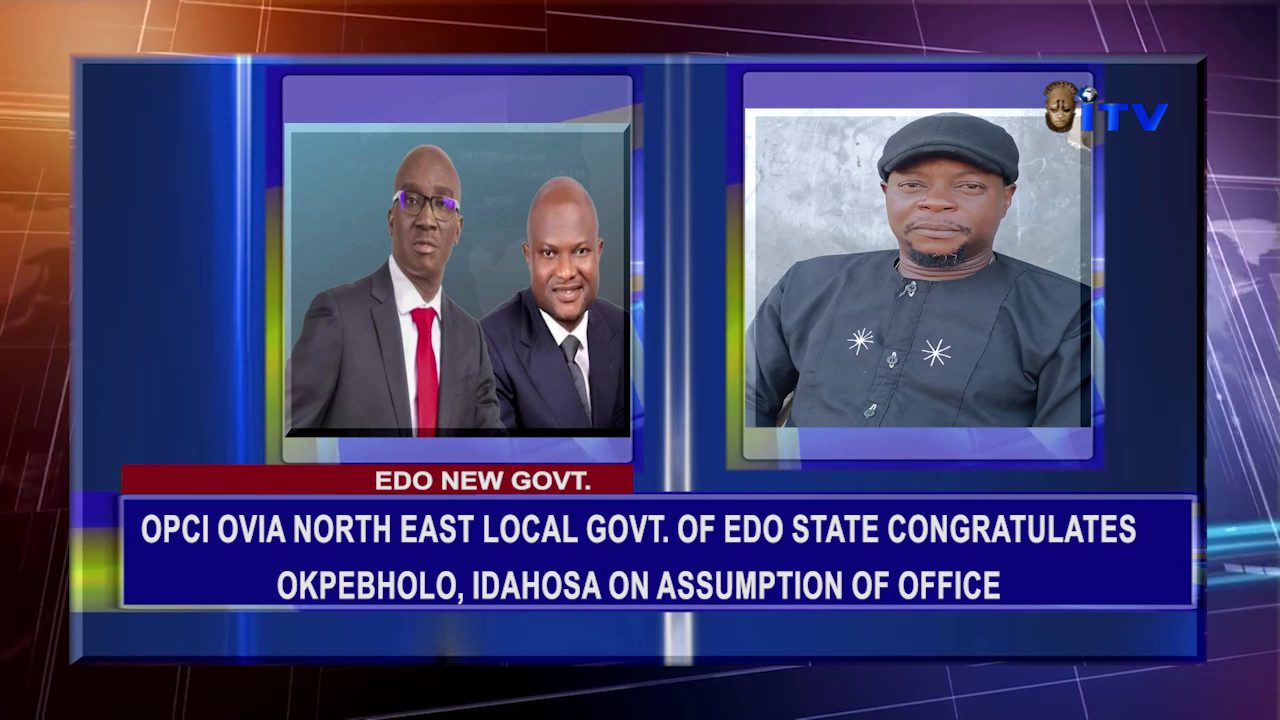 Edo New Govt.: OPCI Ovia North East Local Govt. Of Edo State Congratulates Okpebholo, Idahosa On Assumption Of Office