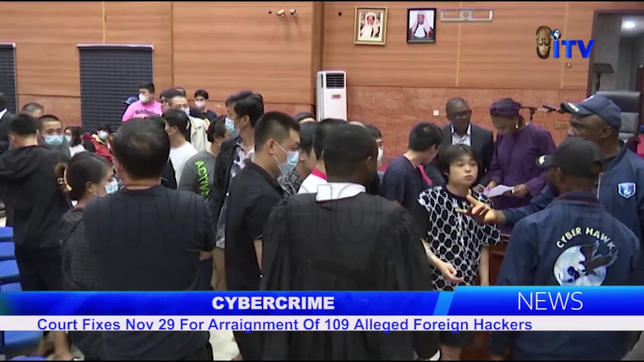 Cybercrime: Court Fixes Nov. 29 For Arraignment Of 109 Alleged Foreign Hackers