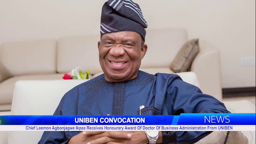 Chief Leemon Agbonjagwe Ikpea Receives Honourary Award Of Doctor Of Business Administration By UNIBEN